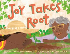 Joy Takes Root - Wallace, Gwendolyn