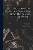 Semi-annual Report of Schimmel & Co. (Fritzsche Brothers); October 1912