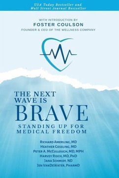 The Next Wave is Brave: Standing Up for Medical Freedom - Gessling, Heather; McCullough, Peter A.; Risch, Harvey