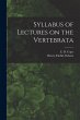 Syllabus of Lectures on the Vertebrata - Bild 1