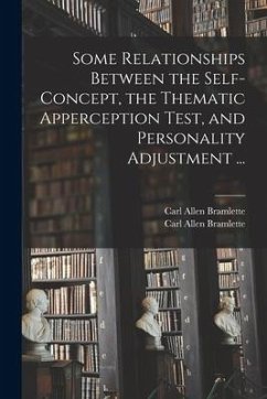 Some Relationships Between the Self-concept, the Thematic Apperception Test, and Personality Adjustment ... - Bramlette, Carl Allen