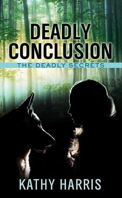 Deadly Conclusion: The Deadly Secrets Series - Harris, Kathy