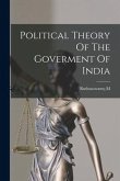 Political Theory Of The Goverment Of India