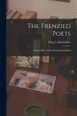 The Frenzied Poets; Andrey Biely and the Russian Symbolists
