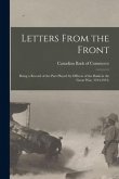 Letters From the Front: Being a Record of the Part Played by Officers of the Bank in the Great War, 1914-1919.