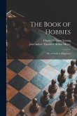 The Book of Hobbies; or, A Guide to Happiness