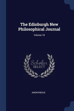 The Edinburgh New Philosophical Journal; Volume 18 - Anonymous