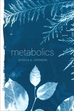 Metabolics - Poems - Johnson, Jessica E.