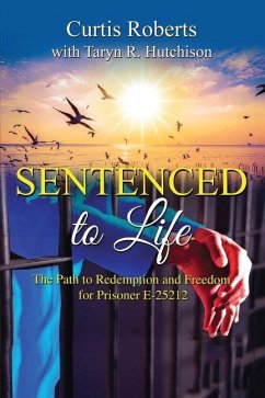 Sentenced to Life - Hutchison, Taryn R.; Roberts, Curtis