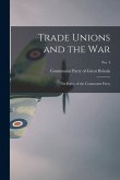 Trade Unions and the War: the Policy of the Communist Party; no. 4