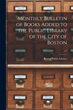 Monthly Bulletin of Books Added to the Public Library of the City of Boston; v.5