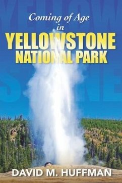Coming of Age in Yellowstone National Park - Huffman, David M.