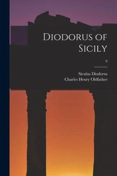 Diodorus of Sicily; 9 - Diodorus, Siculus; Oldfather, Charles Henry