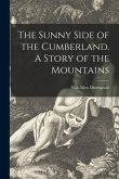 The Sunny Side of the Cumberland. A Story of the Mountains