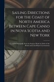Sailing Directions for the Coast of North America Between Cape Canso in Nova Scotia and New York [microform]: Compiled Principally From the Surveys Ma