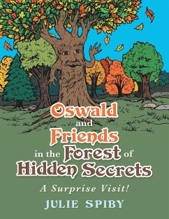 Oswald and Friends in the Forest of Hidden Secrets - Spiby, Julie