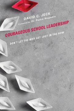 Courageous School Leadership - Jeck, David C.