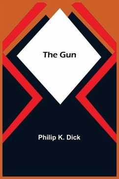 The Gun - K. Dick, Philip