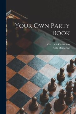 Your Own Party Book - Crampton, Gertrude; Damerow, Abbi