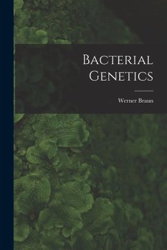 Bacterial Genetics - Braun, Werner