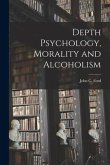 Depth Psychology, Morality and Alcoholism