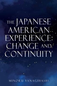 The Japanese American Experience: Change and Continuity - Yanagihashi, Minoru