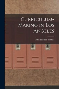 Curriculum-making in Los Angeles - Bobbitt, John Franklin