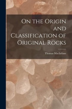 On the Origin and Classification of Original Rocks [microform] - Macfarlane, Thomas