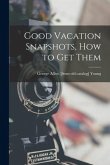 Good Vacation Snapshots, How to Get Them
