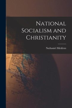 National Socialism and Christianity - Micklem, Nathaniel