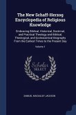 The New Schaff-Herzog Encyclopedia of Religious Knowledge: Embracing Biblical, Historical, Doctrinal, and Practical Theology and Biblical, Theological