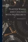 Plaster Walls and Ceilings With No Regrets