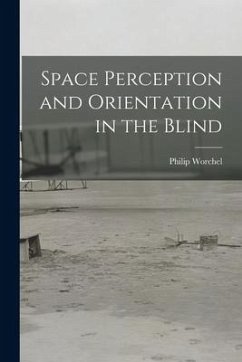 Space Perception and Orientation in the Blind - Worchel, Philip