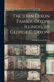 The John Dixon Family, Dixon, Illinois, by George C. Dixon.