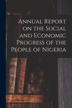 Annual Report on the Social and Economic Progress of the People of Nigeria - Anonymous