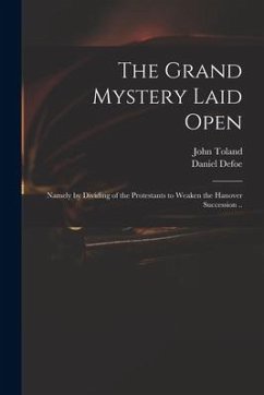 The Grand Mystery Laid Open - Toland, John