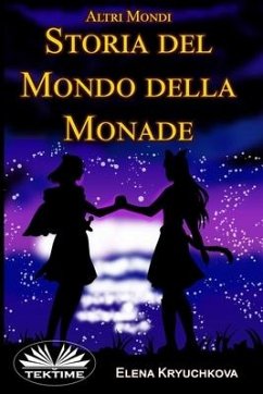 Altri Mondi. Storia Del Mondo Della Monade: Altri Mondi - Elena Kryuchkova