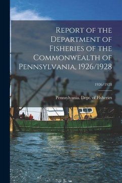 Report of the Department of Fisheries of the Commonwealth of Pennsylvania, 1926/1928; 1926/1928