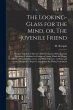 The Looking-glass for the Mind, or, The... - Bild 1