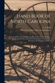 Hand Book of North Carolina: Embracing Historical and Physiographical Sketches of the State, With Statistical and Other Information Relating to Its