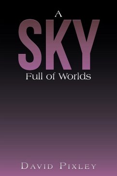 A Sky Full of Worlds - Pixley, David