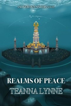 Realms of Peace: A Sovereign Sisters Novel - Lynne, Teanna