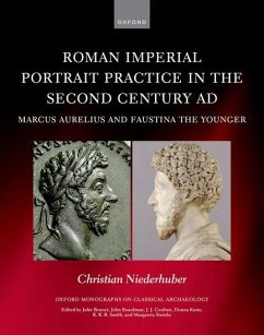 Roman Imperial Portrait Practice in the Second Century AD - Niederhuber, Christian