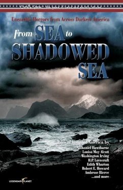 Candle Game: (TM) From Sea to Shadowed Sea: Unearthly Horrors from Across Darkest America - Alcott, Louisa May; Irving, Washington; Et Al