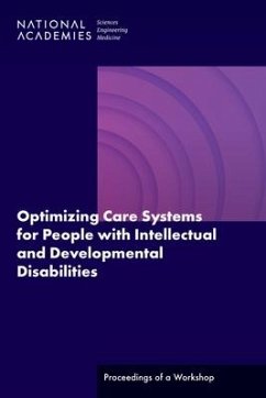 Optimizing Care Systems for People with Intellectual and Developmental Disabilities - National Academies of Sciences Engineering and Medicine; Health And Medicine Division; Board on Population Health and Public Health Practice