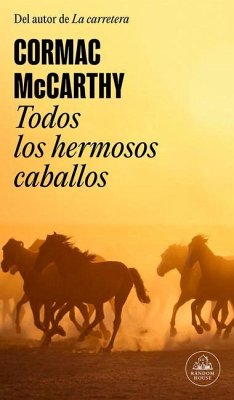 Todos Los Hermosos Caballos / All the Pretty Horses - McCarthy, Cormac