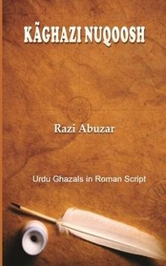 Kaghazi Nuqoosh: Urdu Ghazals in Roman script - Abuzar, Razi