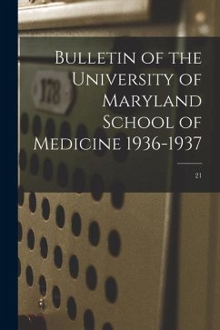 Bulletin of the University of Maryland School of Medicine 1936-1937; 21 - Anonymous