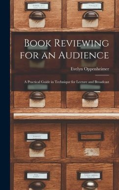 Book Reviewing for an Audience; a Practical Guide in Technique for Lecture and Broadcast