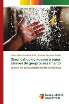 Diagnóstico do acesso à água através de geoprocessamento - Brito, Yáscara Maia Araújo de;Araújo, Matheus Duarte de